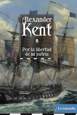 [Richard Bolitho 21] • Por la libertad de mi patria